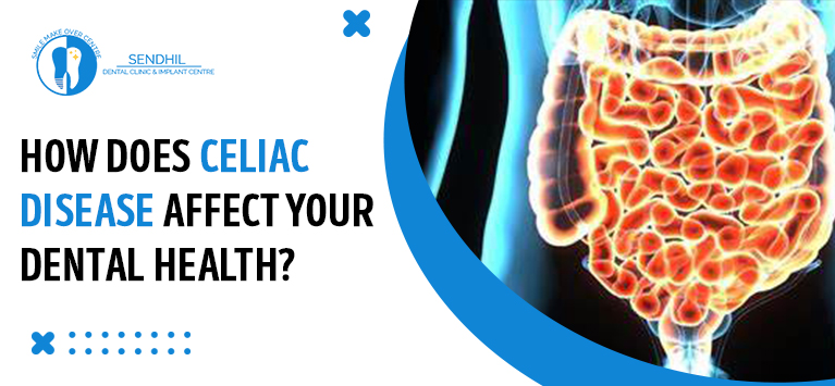 How does celiac disease affect your dental health?