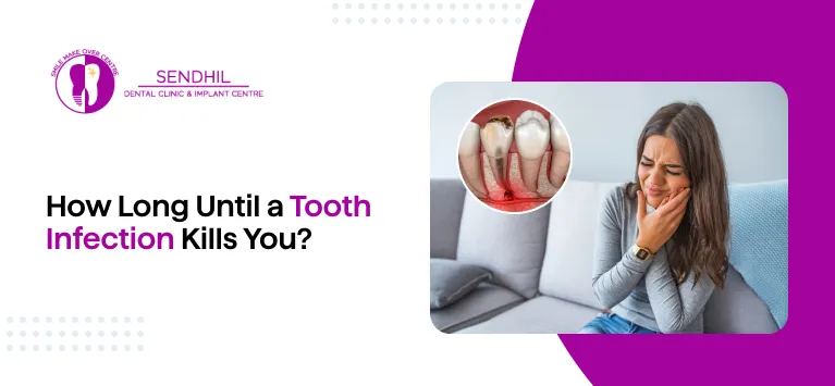 How Long Until a Tooth Infection Kills You